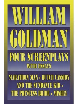 William Goldman: Four Screenplays with Essays - Boganto