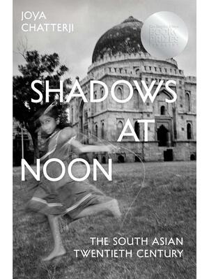 Shadows at Noon: The South Asian Twentieth Century - Boganto
