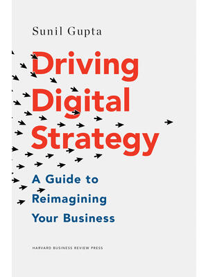 Driving Digital Strategy: A Guide to Reimagining Your Business - Boganto