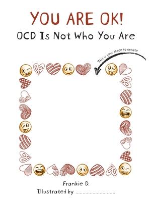 You are OK! OCD is NOT who you are! - Boganto