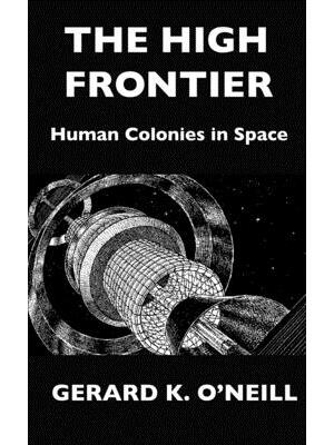The High Frontier : Human Colonies In Space - Boganto