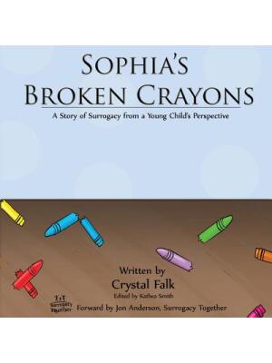Sophia's Broken Crayons : A Story of Surrogacy from a Young Child's Perspective - Boganto