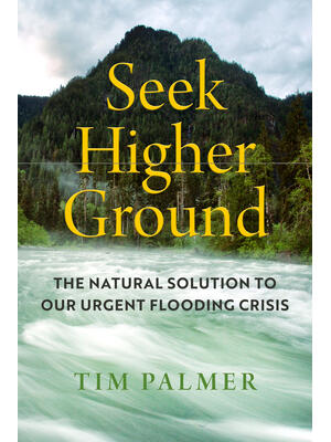 Seek Higher Ground: The Natural Solution to Our Urgent Flooding Crisis - Boganto