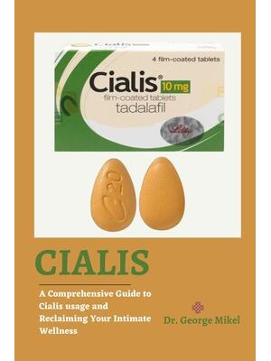 Cialis: A Comprehensive Guide to Cialis usage and Reclaiming Your Intimate Wellness - Boganto