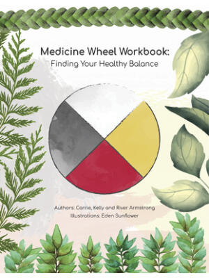 Medicine Wheel Workbook: Finding Your Healthy Balance - Boganto