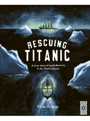 Rescuing Titanic: A True Story of Quiet Bravery in the North Atlantic - Boganto