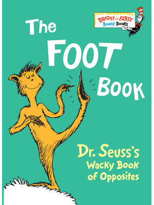 The Foot Book: Dr. Seuss's Wacky Book of Opposites - Boganto