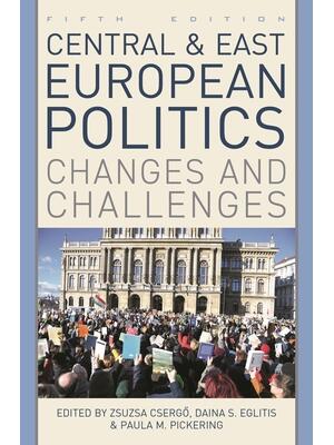Central and East European Politics : Changes and Challenges - Boganto