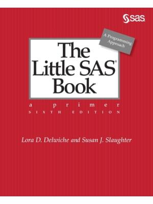 The Little SAS Book: A Primer, Sixth Edition - Boganto