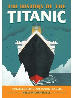 The History of the Titanic: A History Book for New Readers - Boganto