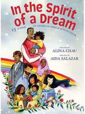 In the Spirit of a Dream: 13 Stories of American Immigrants of Color - Boganto