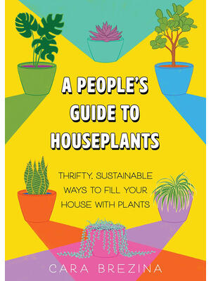 A People's Guide to Houseplants : Thrifty, Sustainable Ways to Fill Your Home with Plants - Boganto