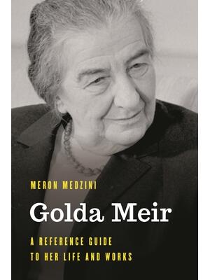 Golda Meir : A Reference Guide to Her Life and Works - Boganto