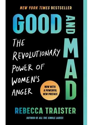Good and Mad: The Revolutionary Power of Women's Anger - Boganto