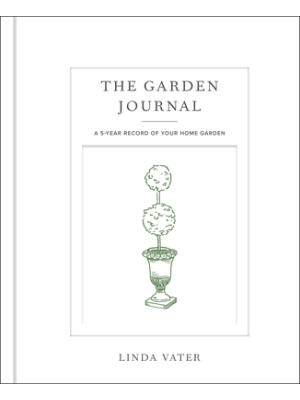 The Garden Journal: A 5-Year Record of Your Home Garden - Boganto