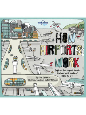 Lonely Planet Kids How Airports Work 1 - Boganto