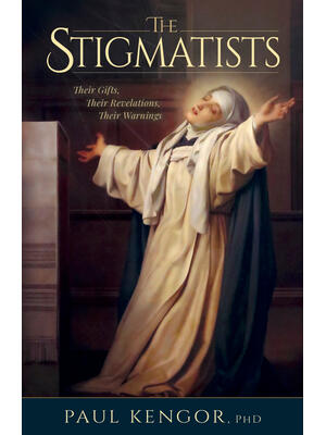 The Stigmatists : Their Gifts, Their Revelations, Their Warnings - Boganto