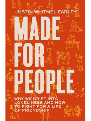 Made for People: Why We Drift Into Loneliness and How to Fight for a Life of Friendship - Boganto