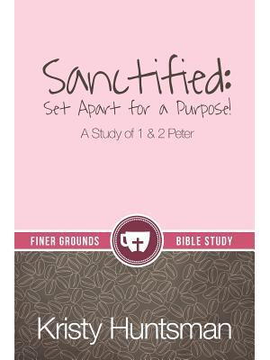 Sanctified: Set Apart for a Purpose - Boganto