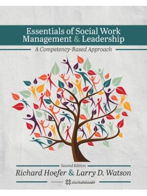 Essentials of Social Work Management and Leadership : A Competency-Based Approach - Boganto