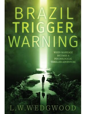Brazil Trigger Warning : When Marriage Becomes a Thriller-Adventure - Boganto