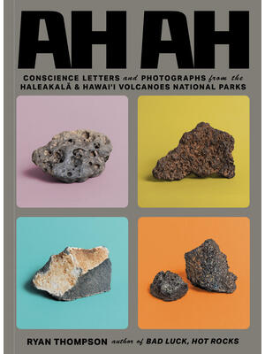 Ah Ah: Conscience Letters and Photographs from the Haleakala & Hawai'i Volcanoes National Parks - Boganto