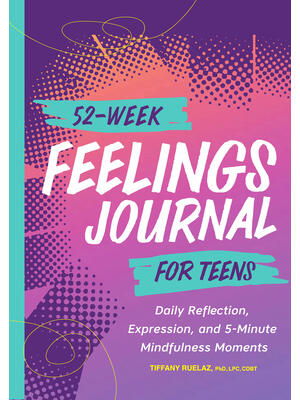 52-Week Feelings Journal for Teens: Daily Reflection, Expression, and 5-Minute Mindfulness Moments - Boganto