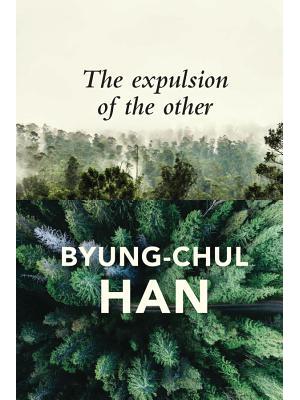 The Expulsion of the Other: Society, Perception and Communication Today - Boganto