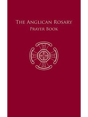The Anglican Rosary: Prayer Book - Boganto