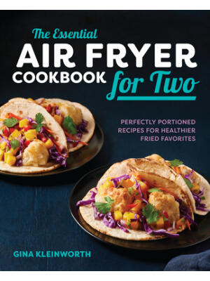 The Essential Air Fryer Cookbook for Two: Perfectly Portioned Recipes for Healthier Fried Favorites - Boganto