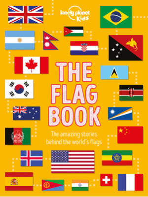Lonely Planet Kids the Flag Book 1 - Boganto