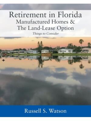 Retirement in Florida Manufactured Homes & The Land-Lease Option: Things to Consider - Boganto