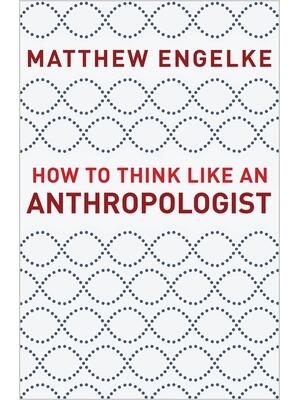 How to Think Like an Anthropologist - Boganto