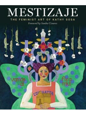 Mestizaje : The Feminist Art of Kathy Sosa - Boganto