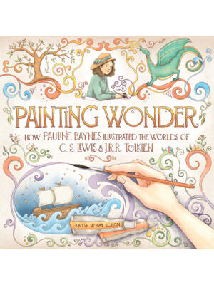 Painting Wonder : How Pauline Baynes Illustrated the Worlds of C. S. Lewis and J.R.R. Tolkien - Boganto