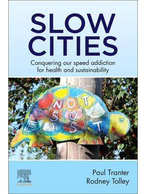 Slow Cities : Conquering Our Speed Addiction for Health and Sustainability - Boganto