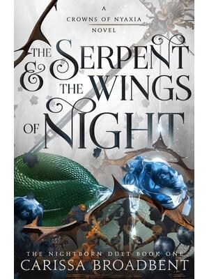 The Serpent & the Wings of Night: The Nightborn Duet Book One - Boganto