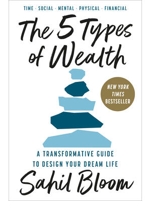 The 5 Types of Wealth : A Transformative Guide to Design Your Dream Life - Boganto
