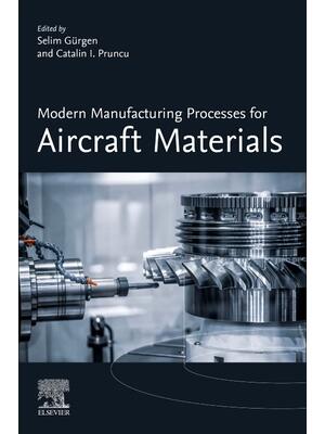 Modern Manufacturing Processes for Aircraft Materials - Boganto