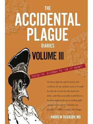 The Accidental Plague Diaries, Volume III: Omicron to Is it Gone? - Boganto