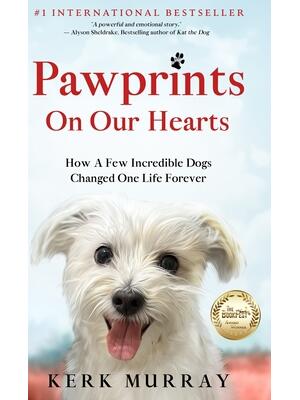 Pawprints On Our Hearts: How A Few Incredible Dogs Changed One Life Forever - Boganto