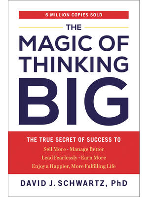 The Magic of Thinking Big: The True Secret of Success - Boganto