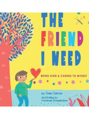 The Friend I Need: Being Kind & Caring To Myself - Boganto