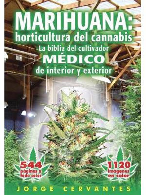 Marihuana: Horticultura del Cannabis la Biblia del Cultivador Medico de Interior y Exterior - Boganto