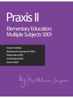 Praxis II Elementary Education: Multiple Subjects (5001) - Boganto