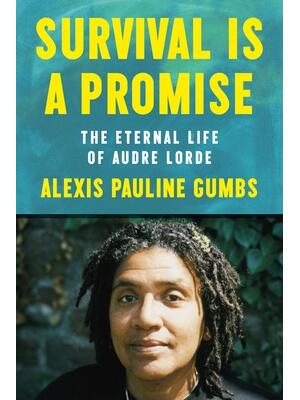 Survival Is a Promise: The Eternal Life of Audre Lorde - Boganto
