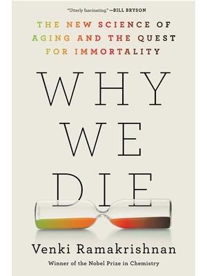 Why We Die : The New Science of Aging and the Quest for Immortality - Boganto