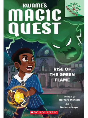 Rise of the Green Flame: A Branches Book (Kwame's Magic Quest #1) - Boganto