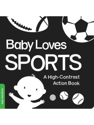 Baby Loves Sports : A Durable High-Contrast Black-And-White Board Book That Introduces Sports to Newborns and Babies - Boganto