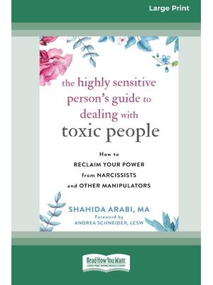 The Highly Sensitive Person's Guide to Dealing with Toxic People : How to Reclaim Your Power from Narcissists and Other Manipulators [Standard Large Print 16 Pt Edition] - Boganto